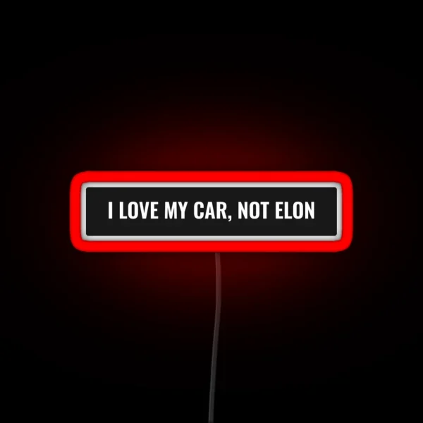 Tesla Bumper Led I Love My Car Not Elon RGB Neon Sign