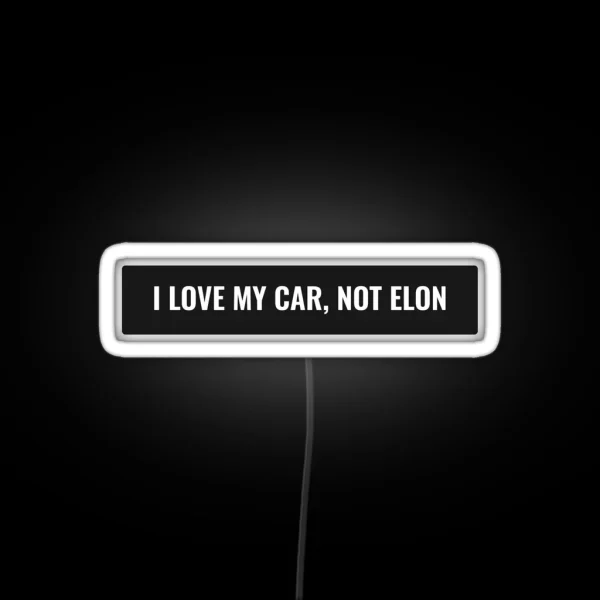 Tesla Bumper Led I Love My Car Not Elon RGB Neon Sign