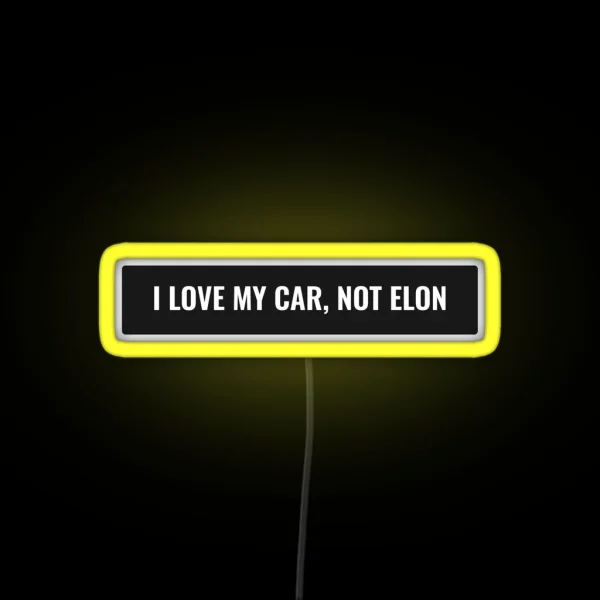 Tesla Bumper Led I Love My Car Not Elon RGB Neon Sign