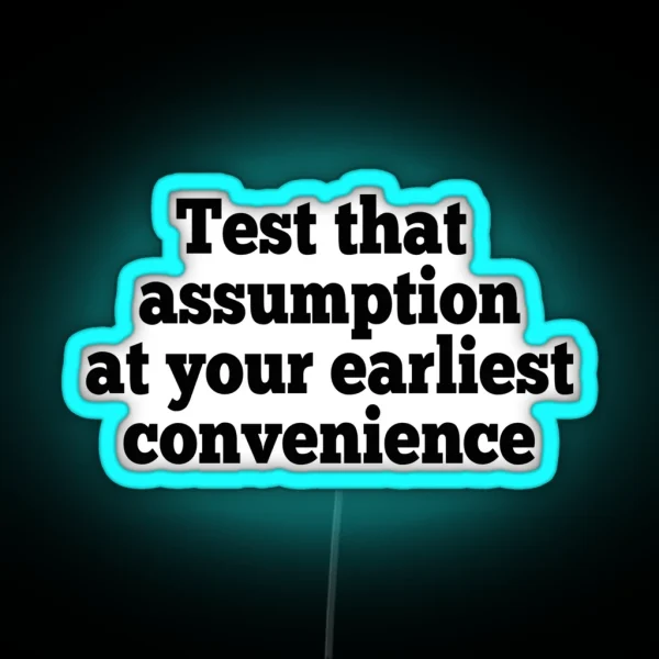 Test That Assumption At Your Earliest Convenience Funny Polite Way To Say FAFO RGB Neon Sign