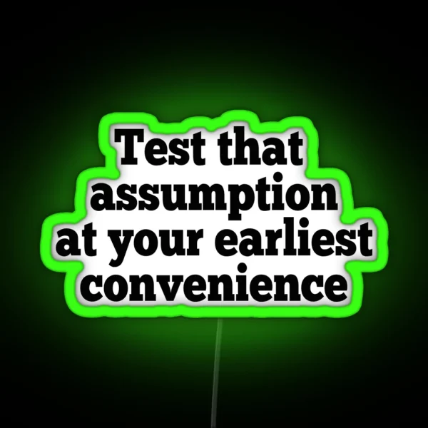 Test That Assumption At Your Earliest Convenience Funny Polite Way To Say FAFO RGB Neon Sign