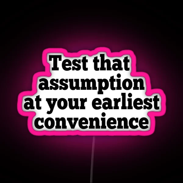 Test That Assumption At Your Earliest Convenience Funny Polite Way To Say FAFO RGB Neon Sign