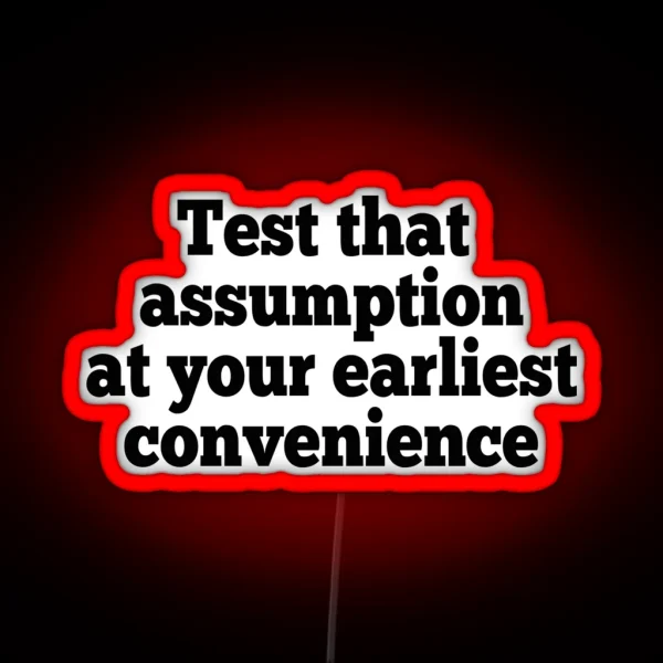 Test That Assumption At Your Earliest Convenience Funny Polite Way To Say FAFO RGB Neon Sign