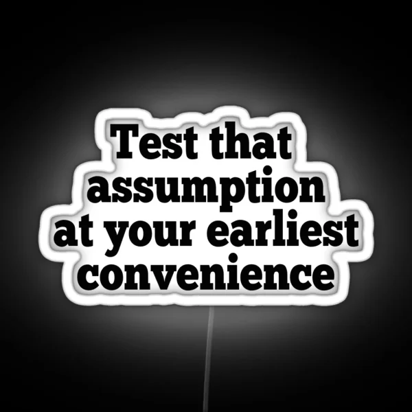 Test That Assumption At Your Earliest Convenience Funny Polite Way To Say FAFO RGB Neon Sign