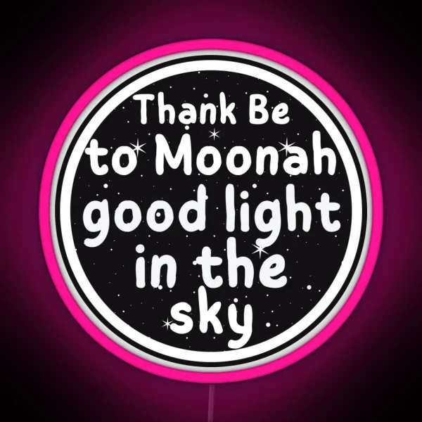 Thank Be To Moonah Good Light In The Sky RGB Neon Sign