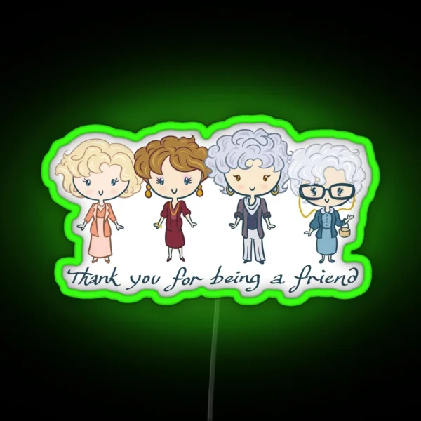 Thank You For Being A Friend RGB Neon Sign