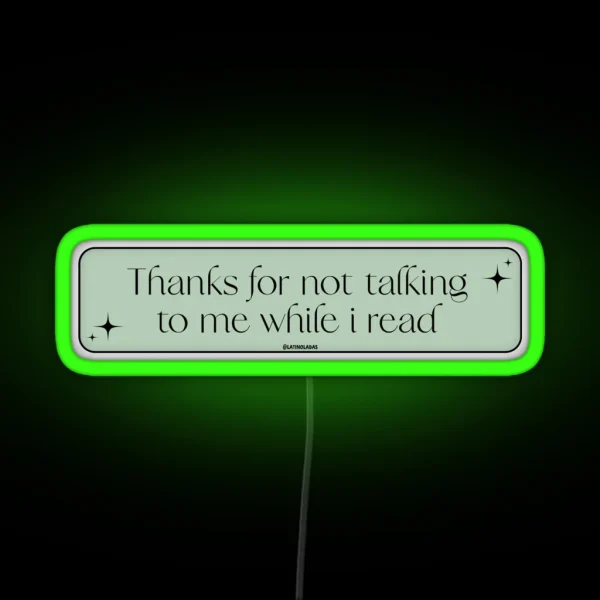 Thanks For Not Talking To Me While I Read Pastel Dark RGB Neon Sign