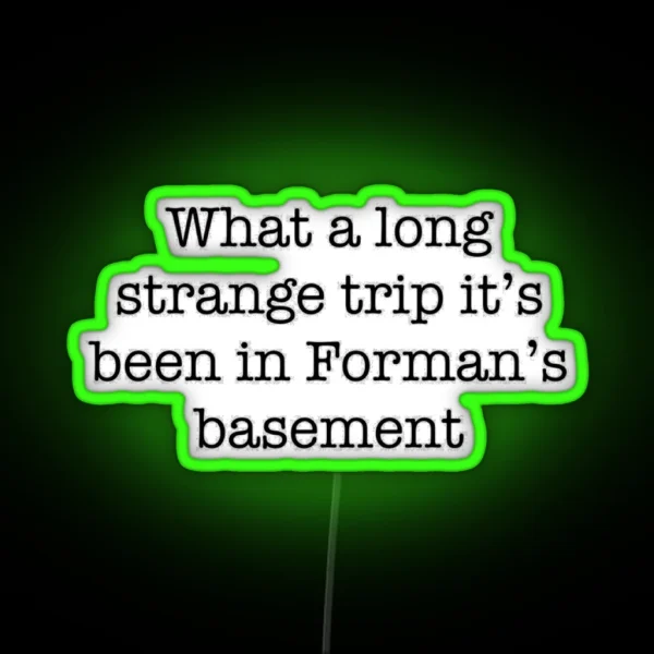 That 70 S Show Senior Quote Fan Art RGB Neon Sign