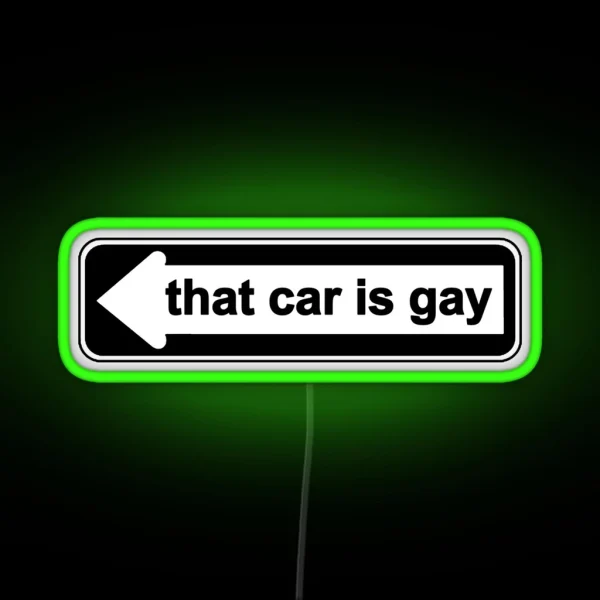 That Car Is Gay RGB Neon Sign