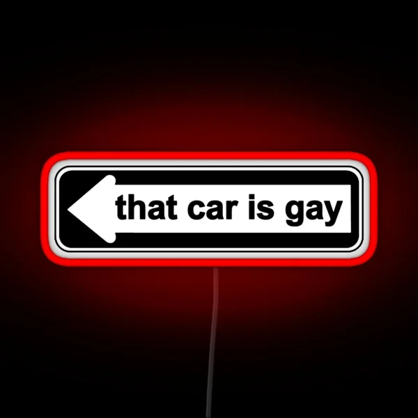 That Car Is Gay RGB Neon Sign