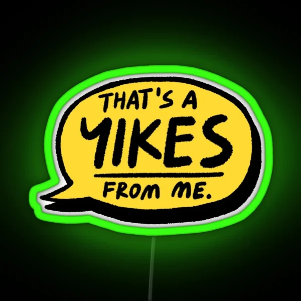 That S A YIKES From Me RGB Neon Sign