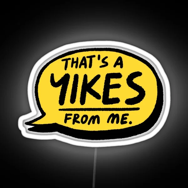 That S A YIKES From Me RGB Neon Sign