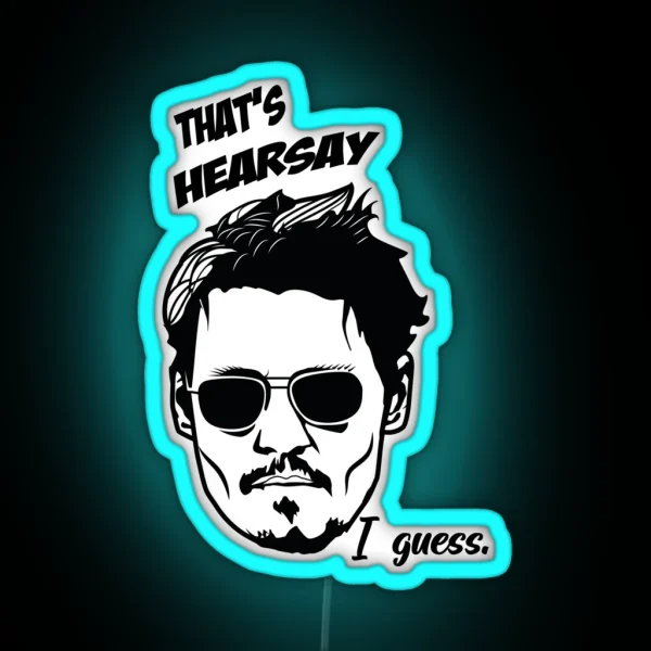 That S Hearsay I Guess RGB Neon Sign