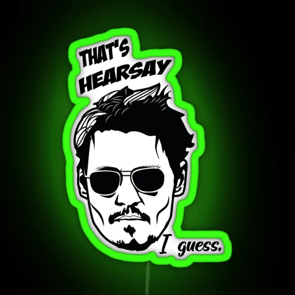 That S Hearsay I Guess RGB Neon Sign