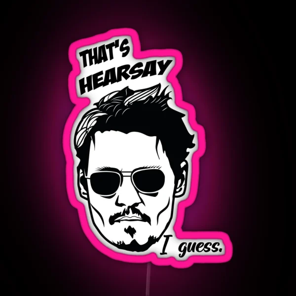That S Hearsay I Guess RGB Neon Sign