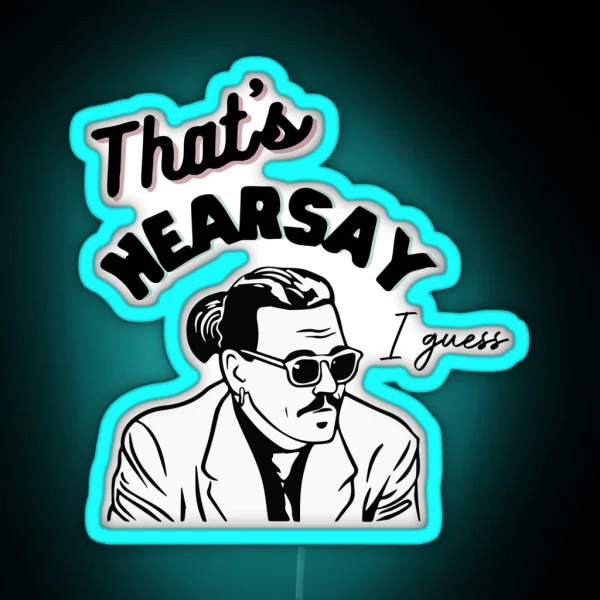 That S Hearsay I Guess RGB Neon Sign