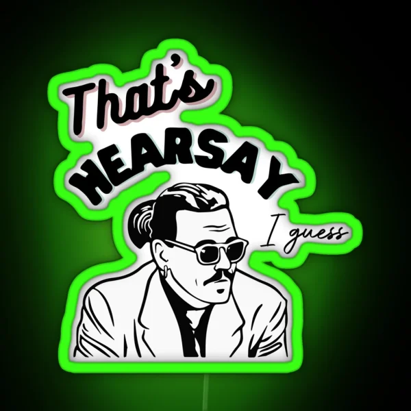 That S Hearsay I Guess RGB Neon Sign