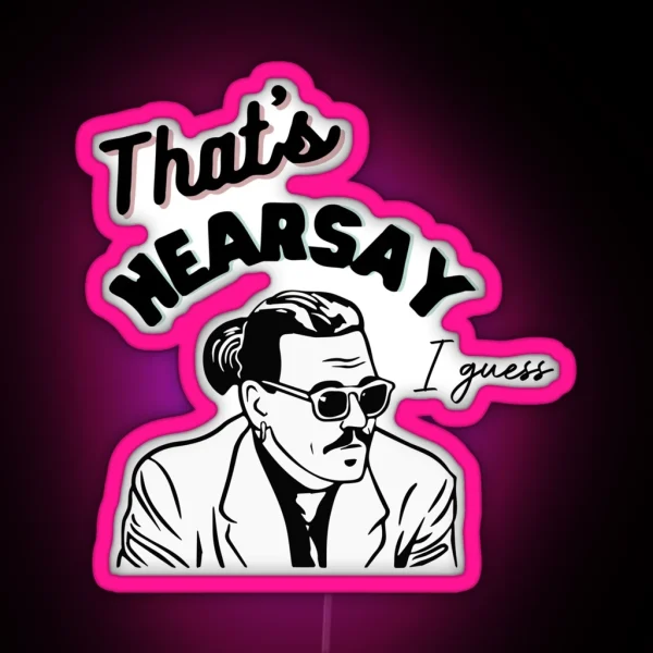 That S Hearsay I Guess RGB Neon Sign