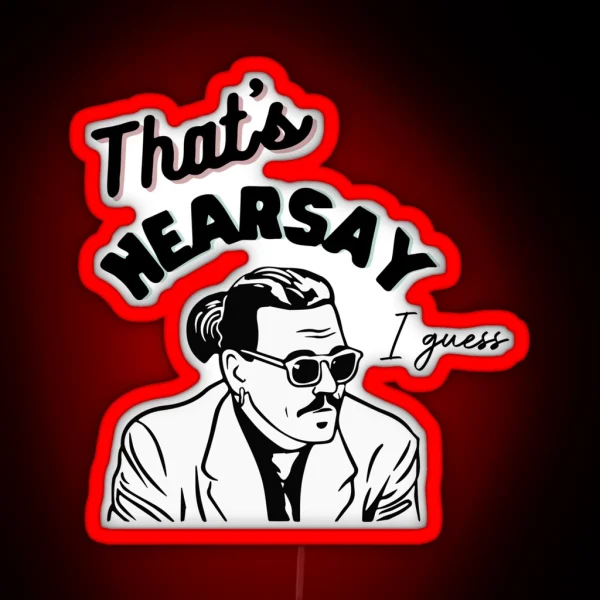 That S Hearsay I Guess RGB Neon Sign