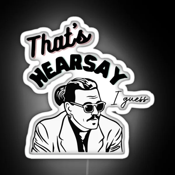 That S Hearsay I Guess RGB Neon Sign