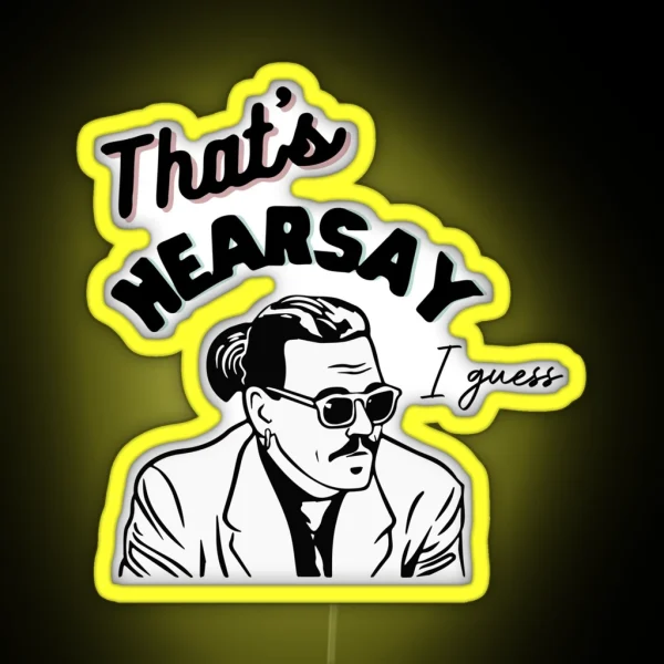 That S Hearsay I Guess RGB Neon Sign