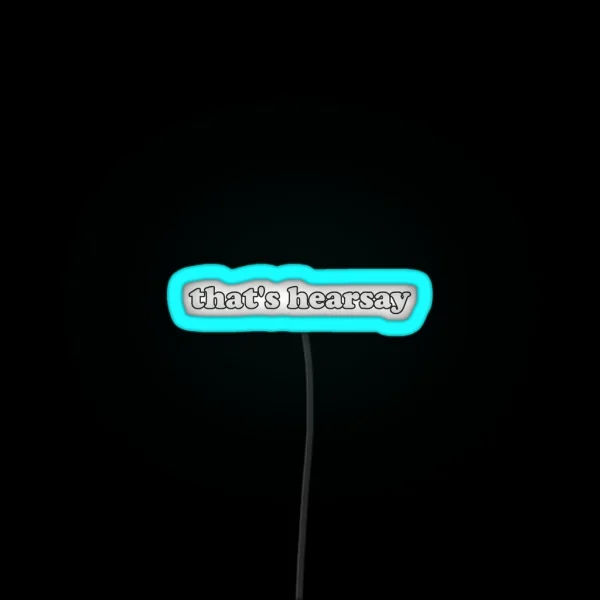 That S Hearsay RGB Neon Sign