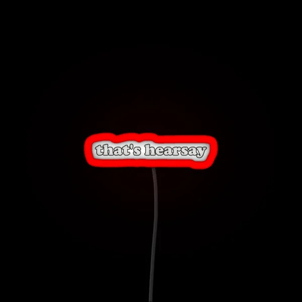That S Hearsay RGB Neon Sign