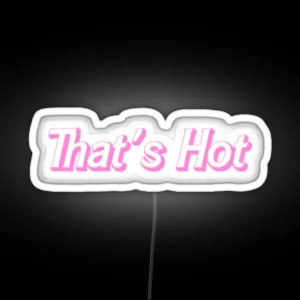 That S Hot RGB Neon Sign