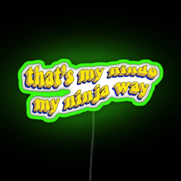 That S My Nindo My Ninja Way RGB Neon Sign