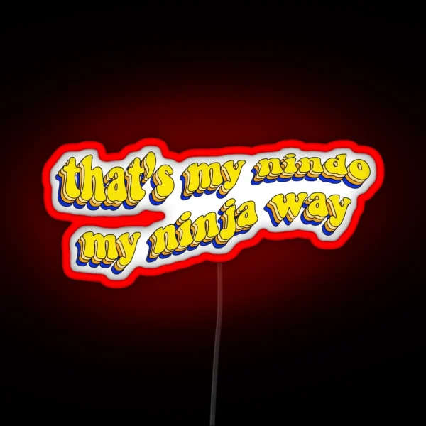 That S My Nindo My Ninja Way RGB Neon Sign