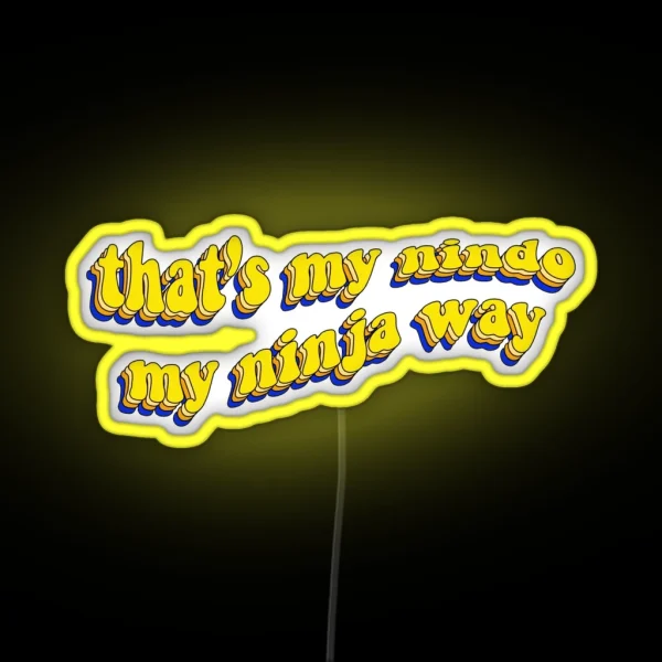 That S My Nindo My Ninja Way RGB Neon Sign