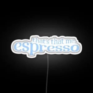 That S That Me Espresso Blue RGB Neon Sign