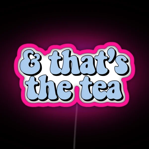 That S The Tea Blue RGB Neon Sign