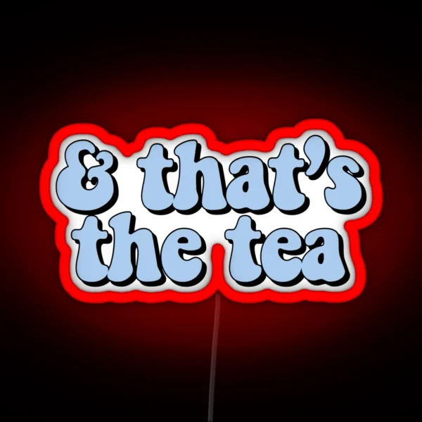 That S The Tea Blue RGB Neon Sign