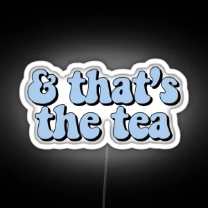 That S The Tea Blue RGB Neon Sign