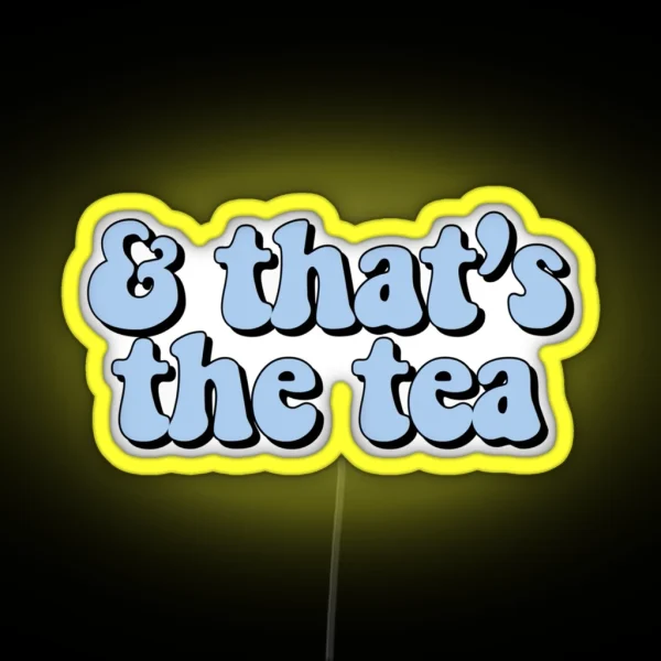That S The Tea Blue RGB Neon Sign