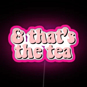 That S The Tea Pink RGB Neon Sign