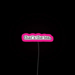 That S The Tea RGB Neon Sign