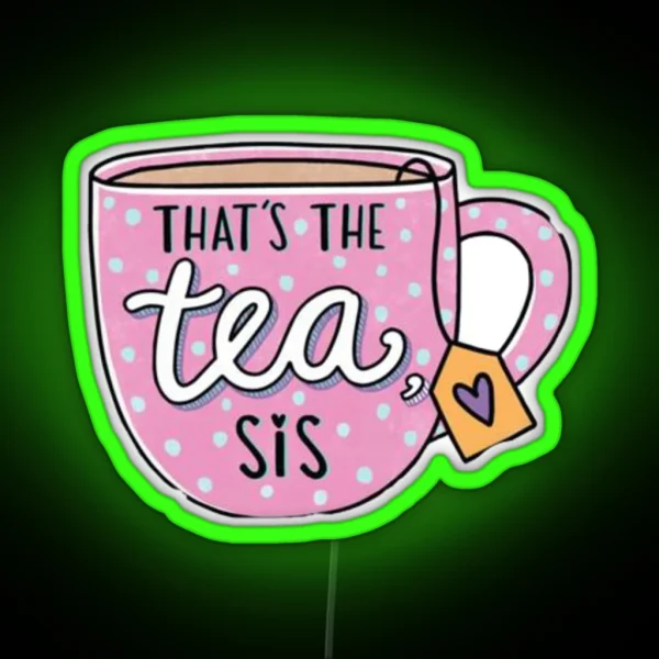 That S The Tea Sis Led RGB Neon Sign