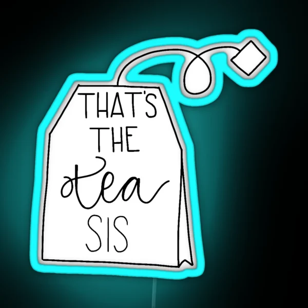 That S The Tea Sis Led RGB Neon Sign