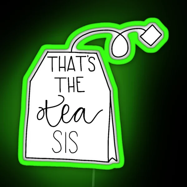 That S The Tea Sis Led RGB Neon Sign