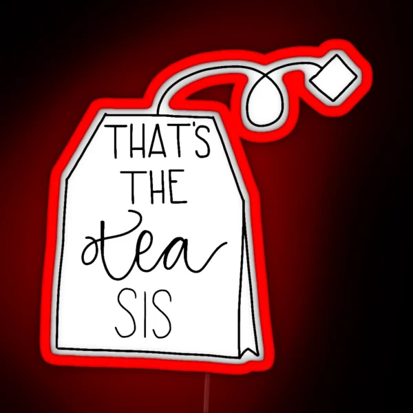 That S The Tea Sis Led RGB Neon Sign