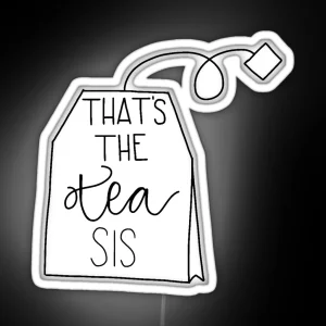 That S The Tea Sis Led RGB Neon Sign
