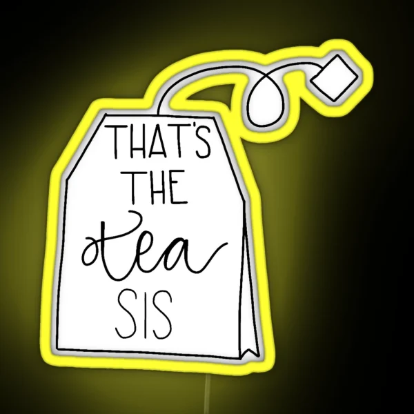 That S The Tea Sis Led RGB Neon Sign