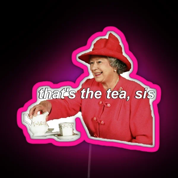 That S The Tea Sis RGB Neon Sign