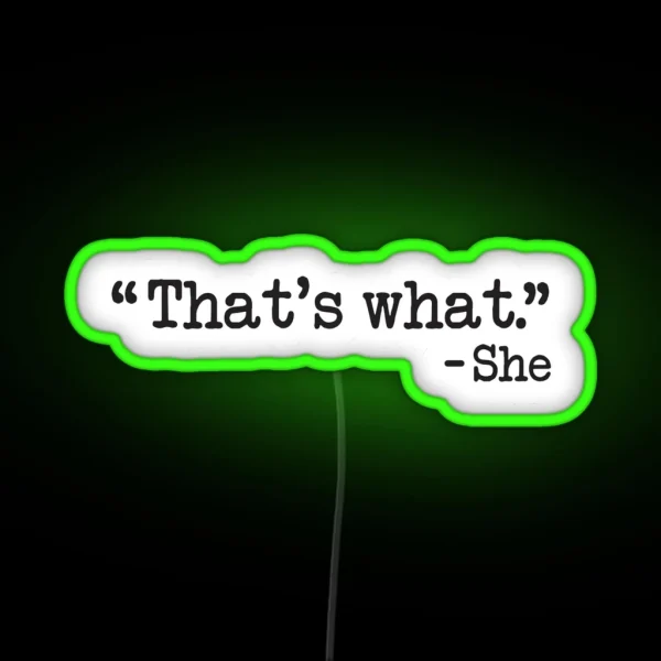 That S What She Said RGB Neon Sign