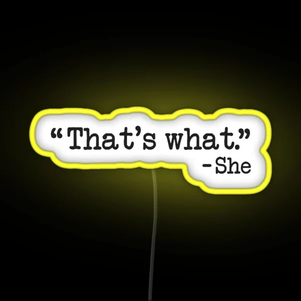 That S What She Said RGB Neon Sign