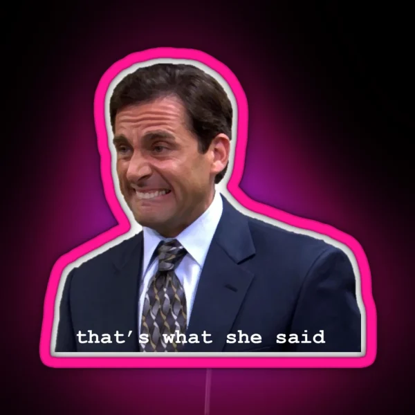 That S What She Said RGB Neon Sign