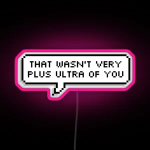 That Wasn T Very Plus Ultra Of You RGB Neon Sign