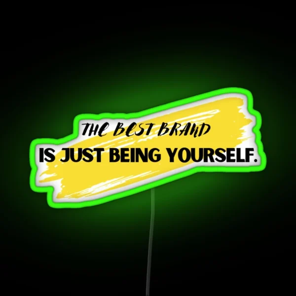 The Best Brand Is Just Being Yourself RGB Neon Sign